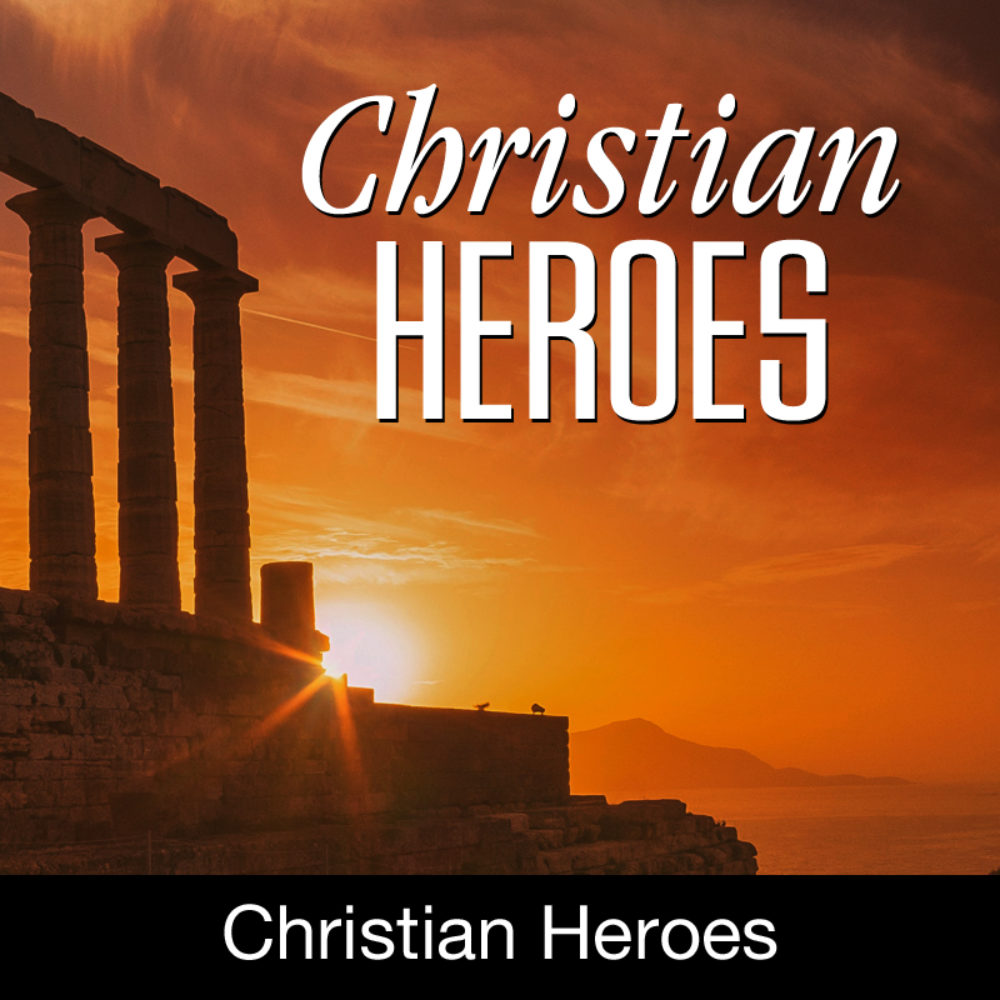 Lifetalk Radio » Christian Heroes