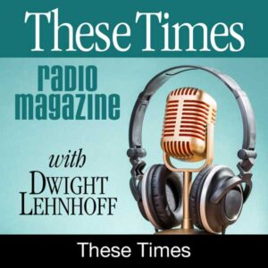 These Times Radio Magazine